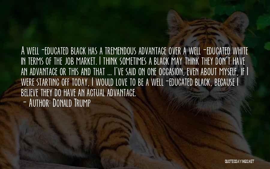 Black Educated Quotes By Donald Trump