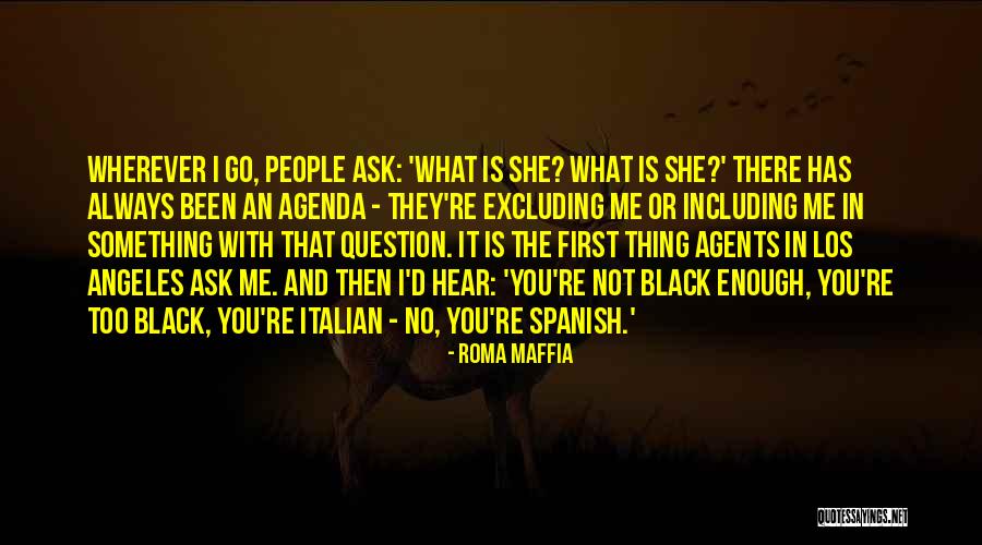Black Enough Quotes By Roma Maffia Black Enough Quotes By Roma Maffia