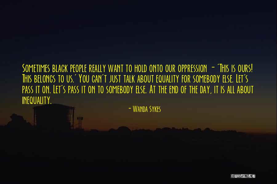 Black Equality Quotes By Wanda Sykes Black Equality Quotes By Wanda Sykes