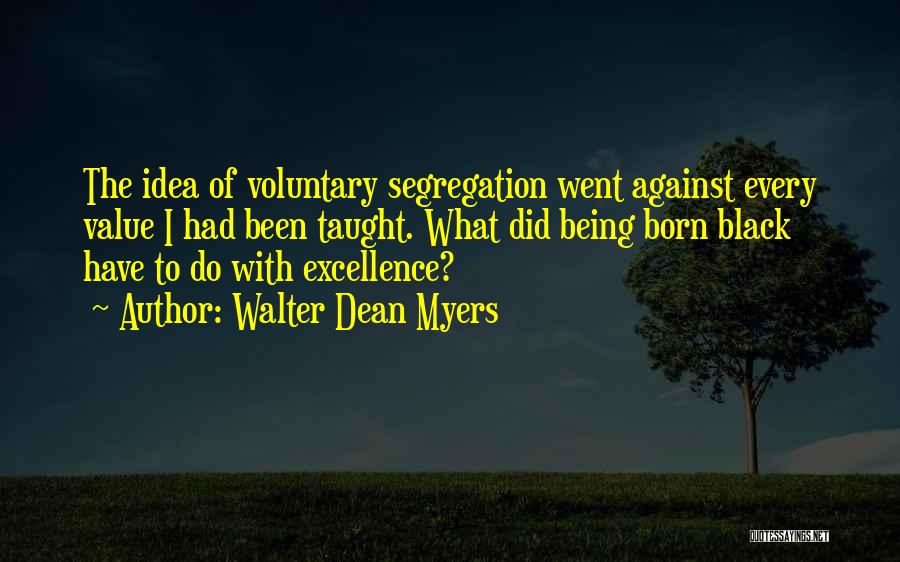 Black Excellence Quotes By Walter Dean Myers