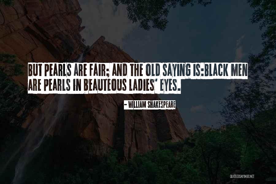 Black Eyes Quotes By William Shakespeare