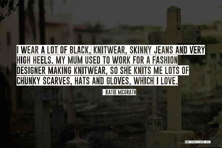 Black Fashion Designer Quotes By Katie McGrath Black Fashion Designer Quotes By Katie McGrath