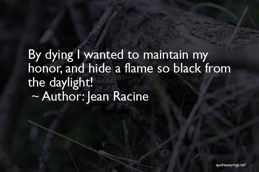 Black Flame Quotes By Jean Racine