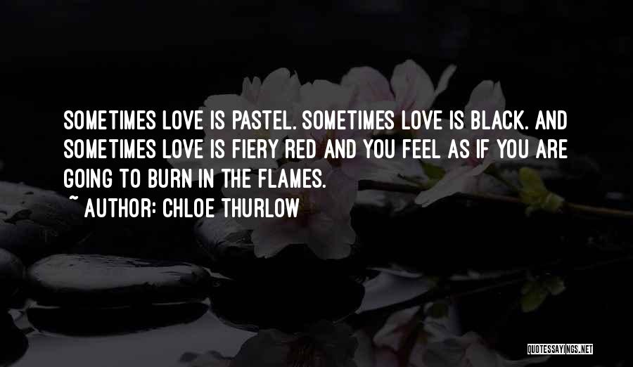 Black Flames Quotes By Chloe Thurlow