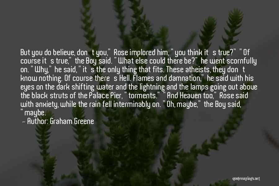 Black Flames Quotes By Graham Greene