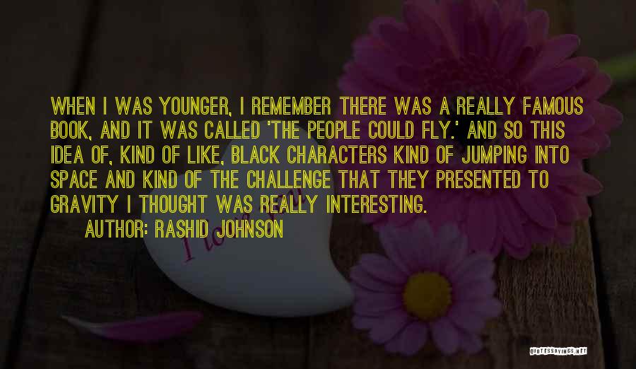 Black Fly Quotes By Rashid Johnson