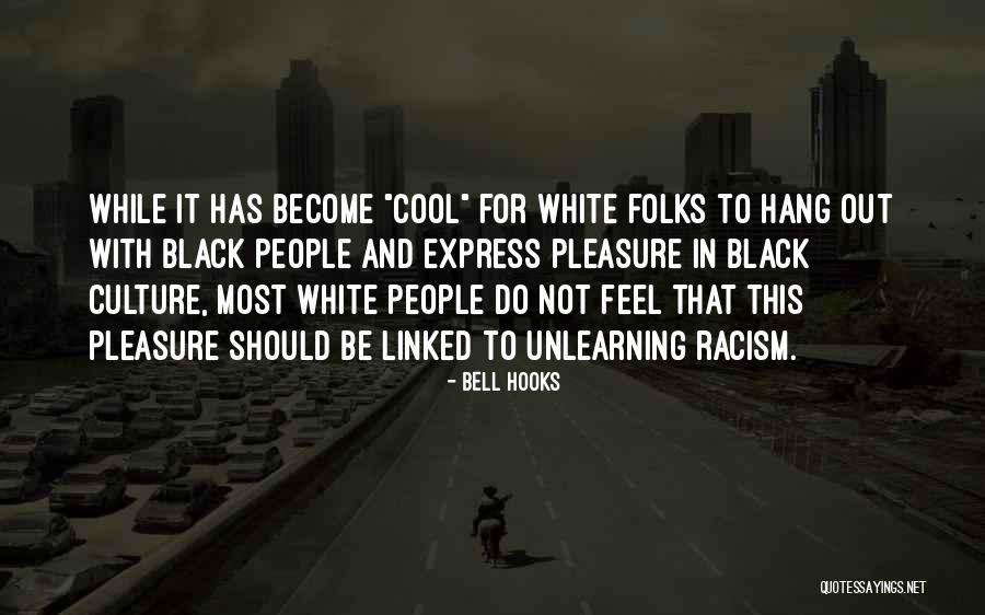 Black Folks Quotes By Bell Hooks Black Folks Quotes By Bell Hooks