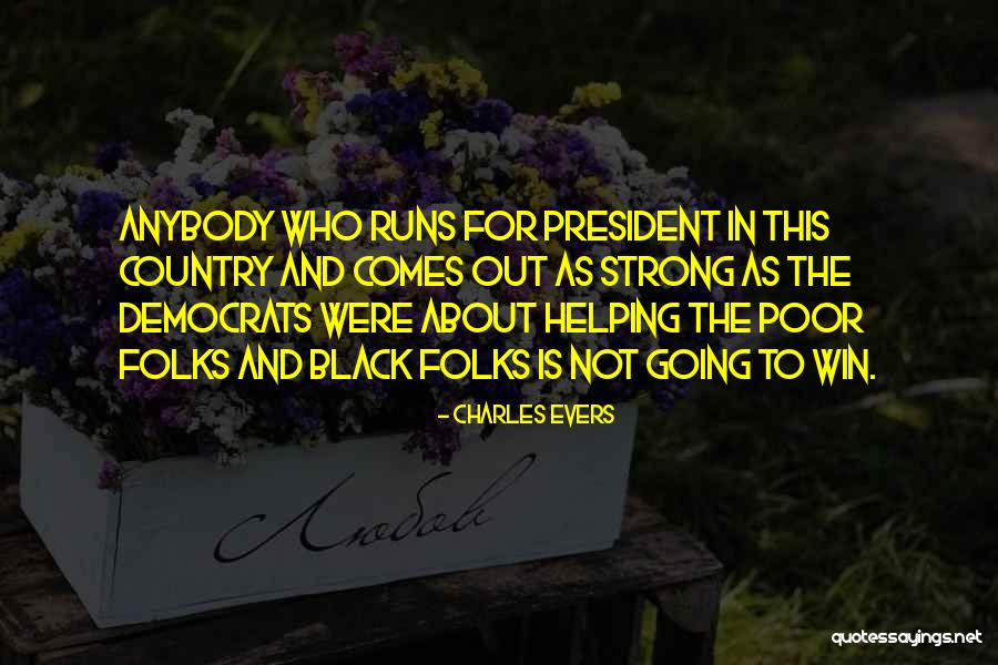Black Folks Quotes By Charles Evers Black Folks Quotes By Charles Evers