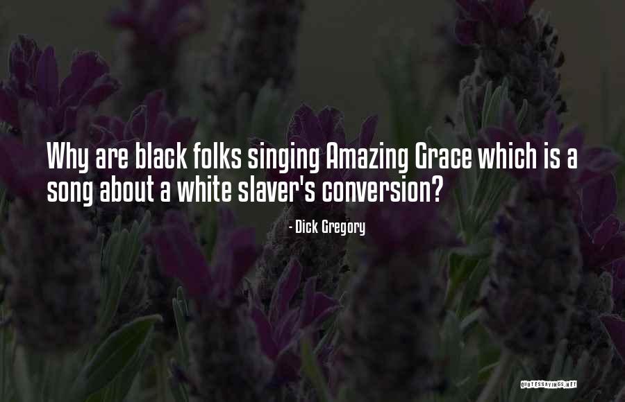 Black Folks Quotes By Dick Gregory Black Folks Quotes By Dick Gregory
