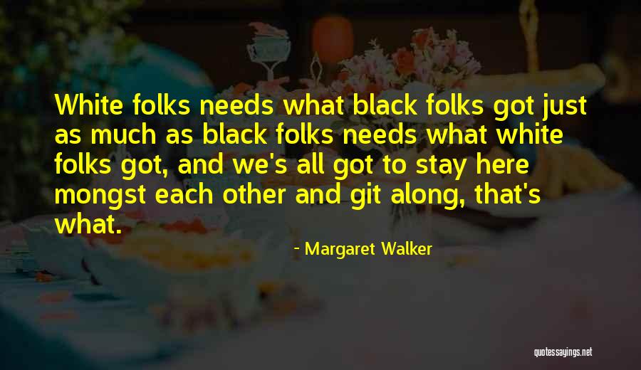 Black Folks Quotes By Margaret Walker Black Folks Quotes By Margaret Walker