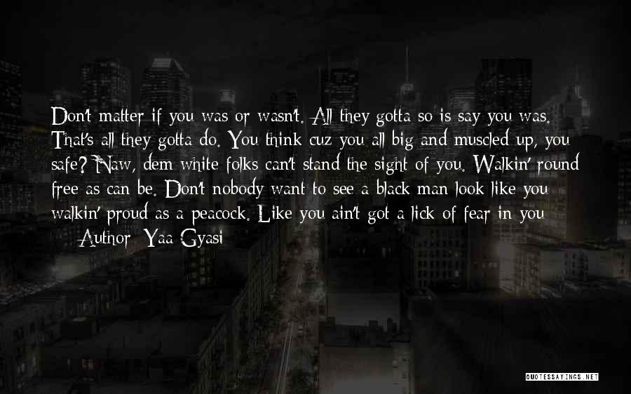 Black Folks Quotes By Yaa Gyasi