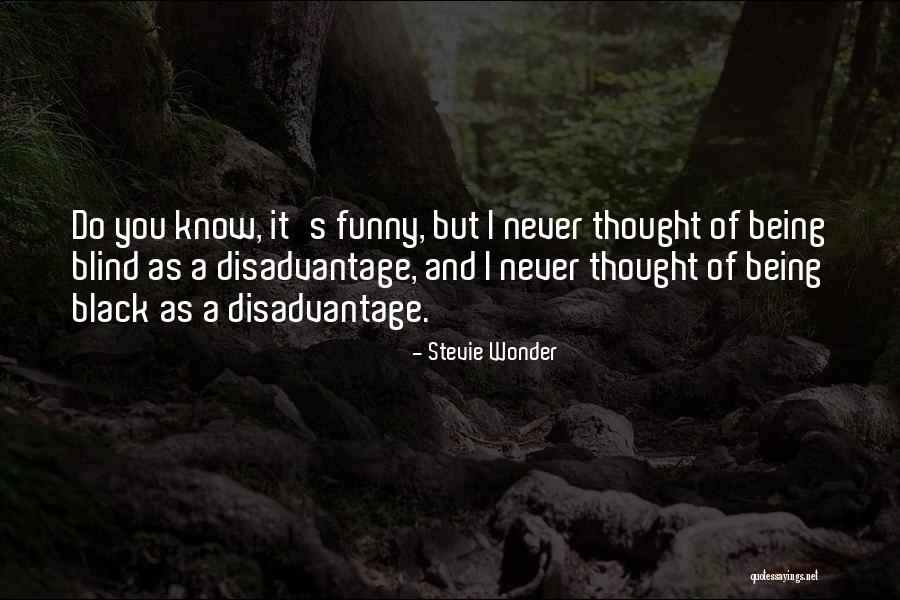 Black Funny Quotes By Stevie Wonder Black Funny Quotes By Stevie Wonder
