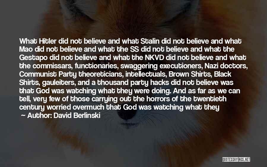 Black Gestapo Quotes By David Berlinski Black Gestapo Quotes By David Berlinski