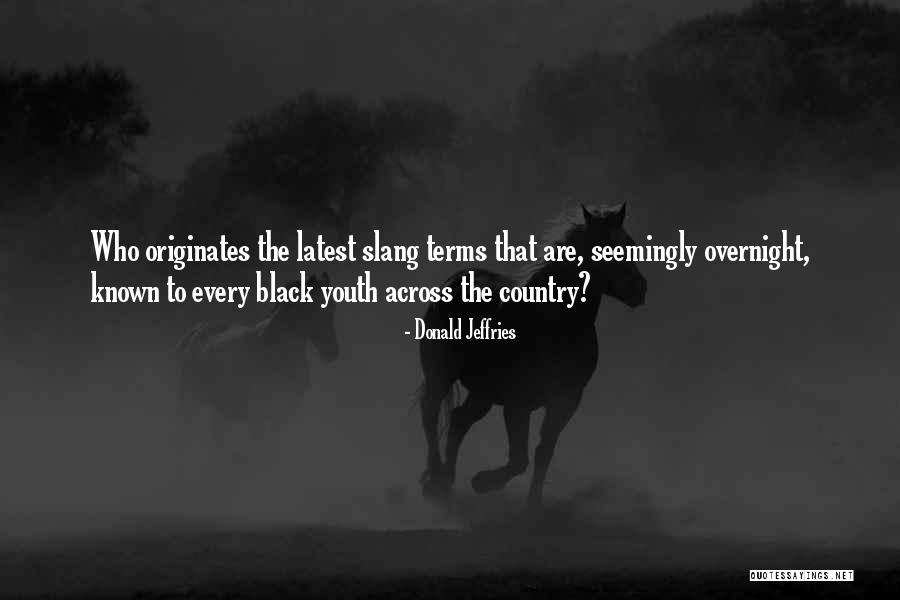 Black Ghetto Quotes By Donald Jeffries Black Ghetto Quotes By Donald Jeffries