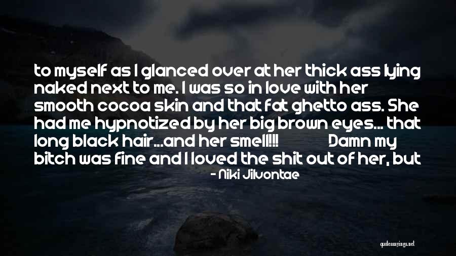 Black Ghetto Quotes By Niki Jilvontae Black Ghetto Quotes By Niki Jilvontae