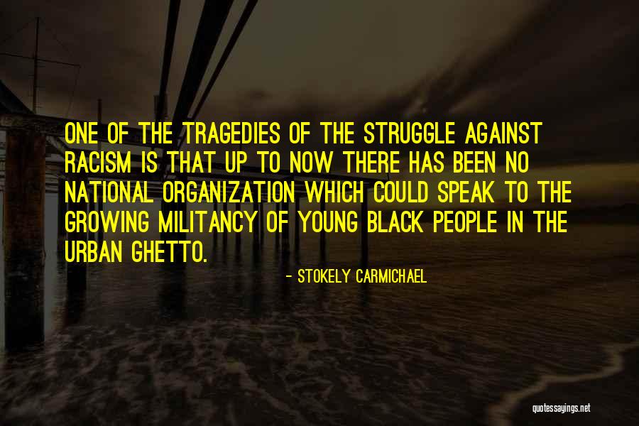 Black Ghetto Quotes By Stokely Carmichael Black Ghetto Quotes By Stokely Carmichael