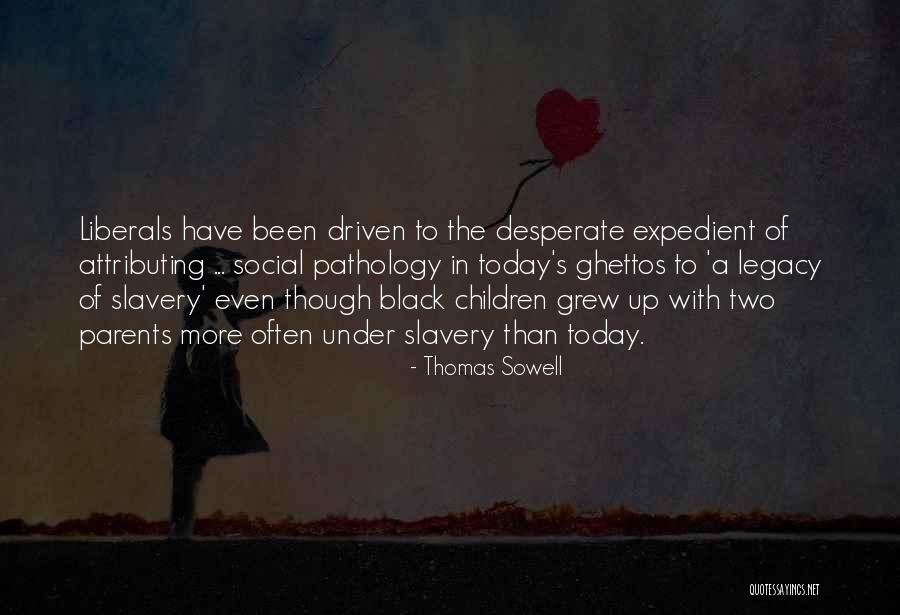 Black Ghetto Quotes By Thomas Sowell Black Ghetto Quotes By Thomas Sowell