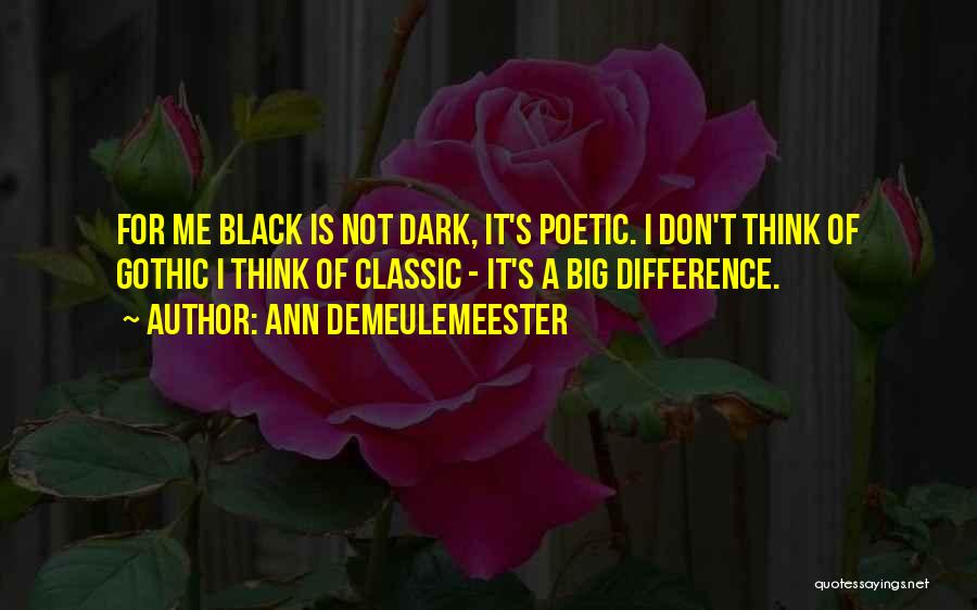 Black Gothic Quotes By Ann Demeulemeester