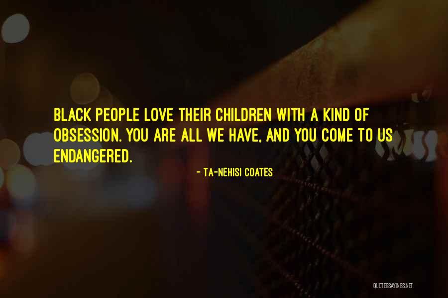 Black Have Quotes By Ta-Nehisi Coates Black Have Quotes By Ta-Nehisi Coates