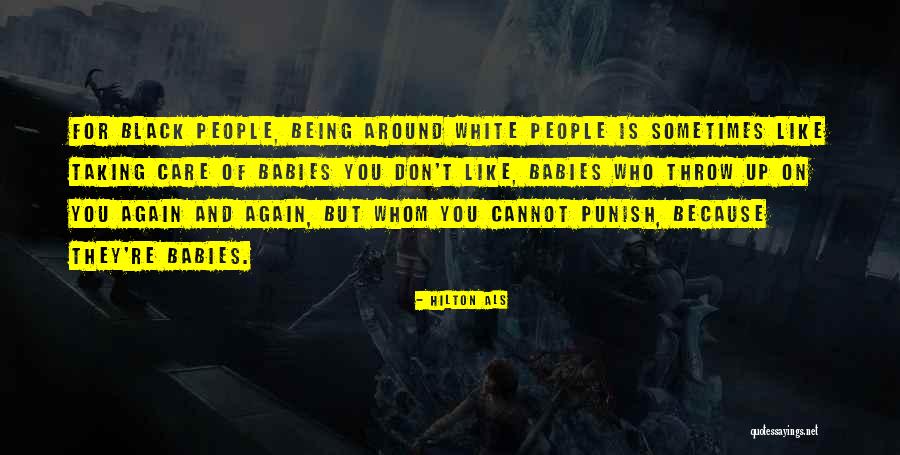 Black Have White Baby Quotes By Hilton Als Black Have White Baby Quotes By Hilton Als