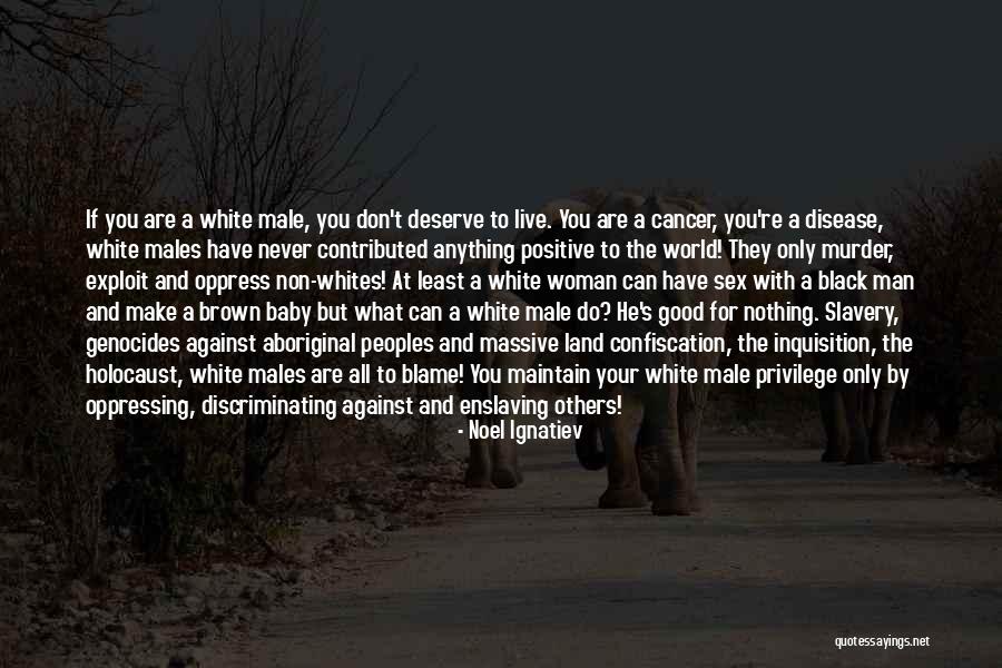 Black Have White Baby Quotes By Noel Ignatiev Black Have White Baby Quotes By Noel Ignatiev
