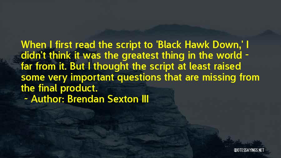 Black Hawk Down Important Quotes By Brendan Sexton III