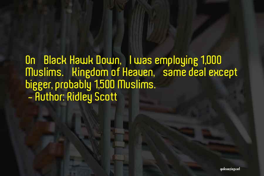 Black Hawk Down Quotes By Ridley Scott