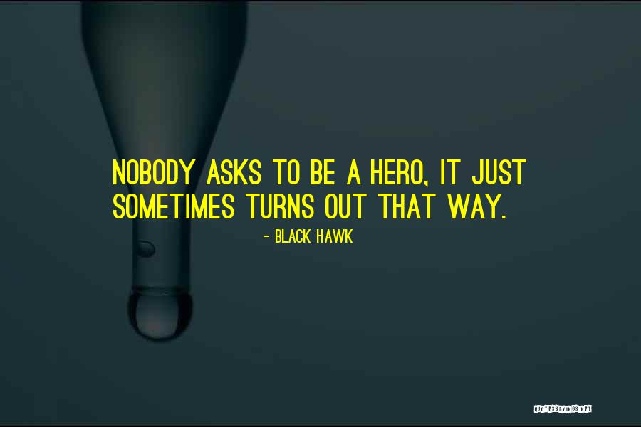 Black Hawk Quotes 1972075 Black Hawk Quotes 1972075