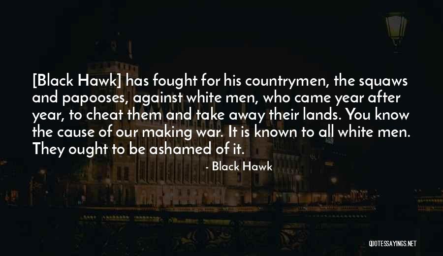 Black Hawk Quotes 653772 Black Hawk Quotes 653772