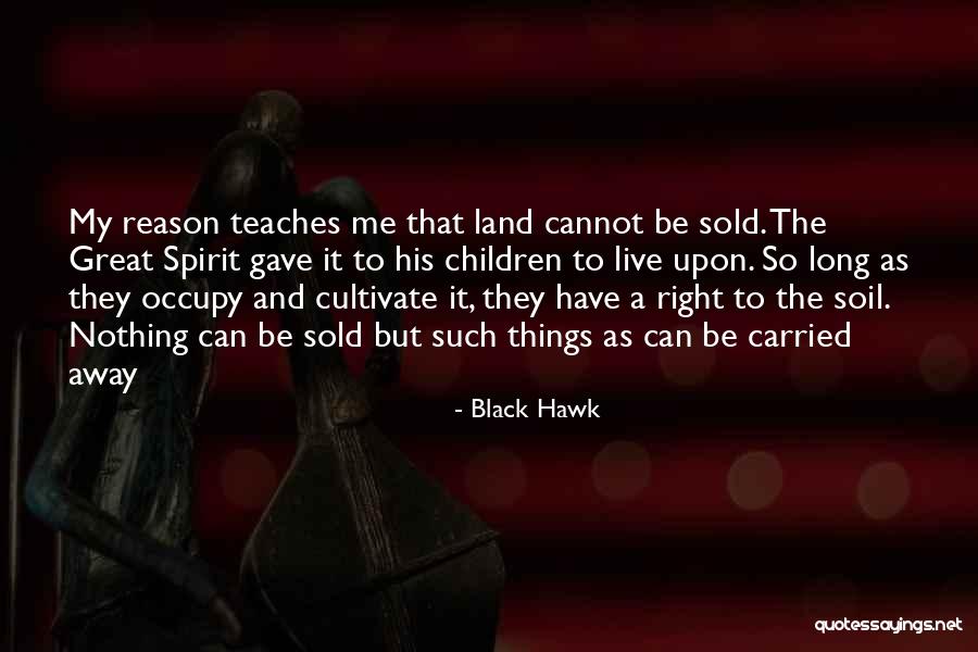 Black Hawk Quotes 810978 Black Hawk Quotes 810978