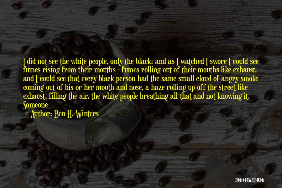 Black Haze Quotes By Ben H. Winters