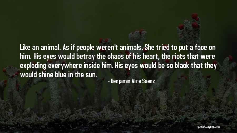 Black Heart Blue Quotes By Benjamin Alire Saenz