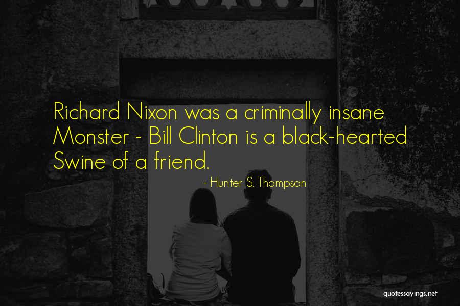 Black Hearted Quotes By Hunter S. Thompson Black Hearted Quotes By Hunter S. Thompson
