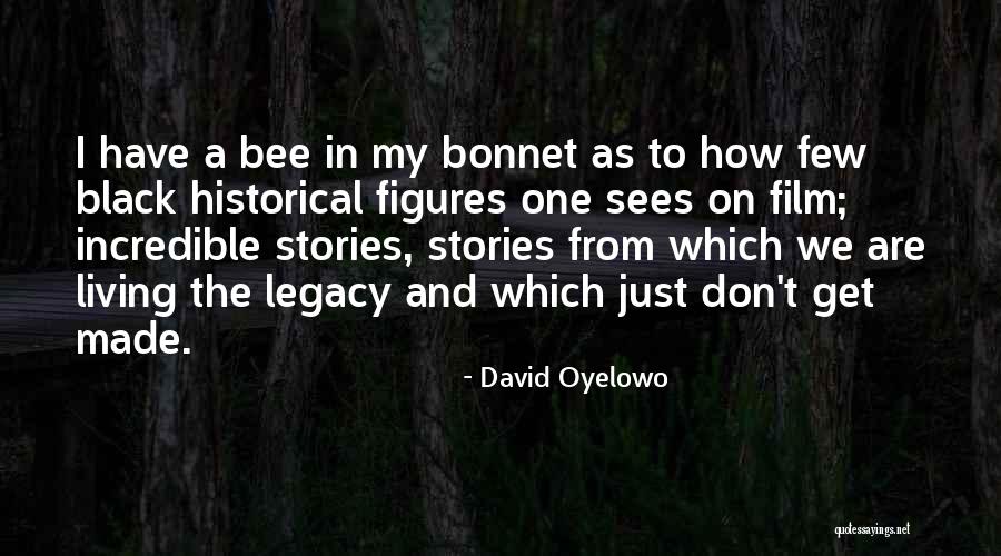 Black Historical Figures Quotes By David Oyelowo