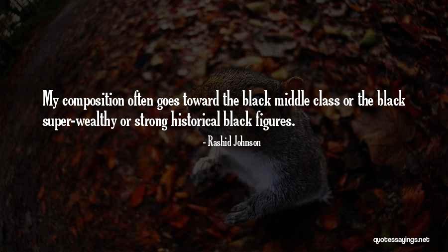 Black Historical Figures Quotes By Rashid Johnson