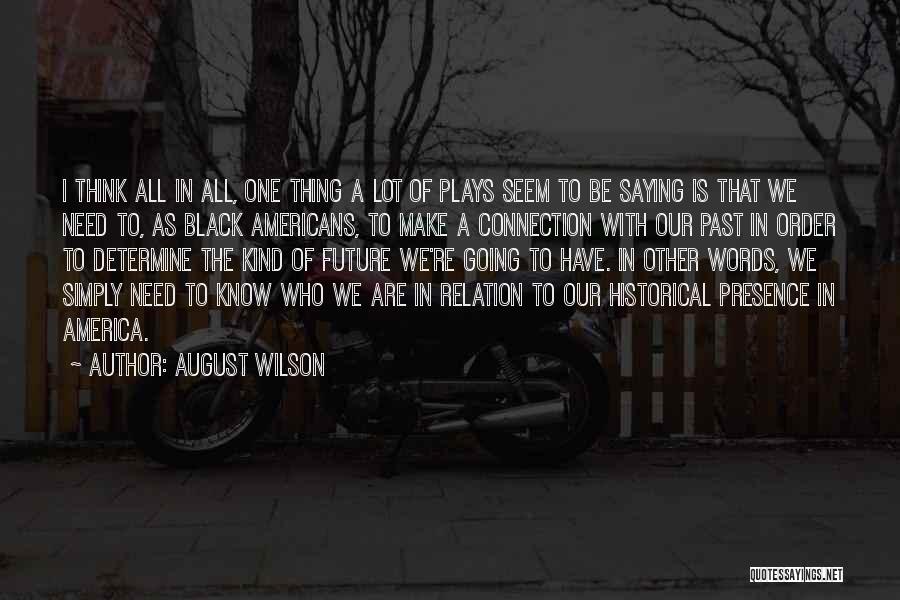 Black Historical Quotes By August Wilson