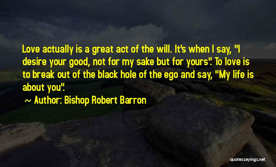 Black Hole Love Quotes By Bishop Robert Barron