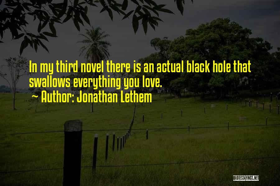 Black Hole Love Quotes By Jonathan Lethem