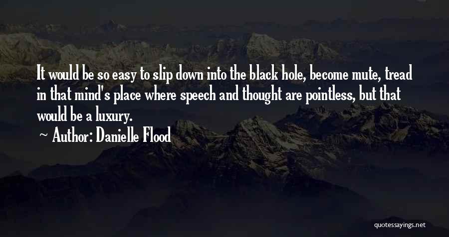 Black Hole Quotes By Danielle Flood