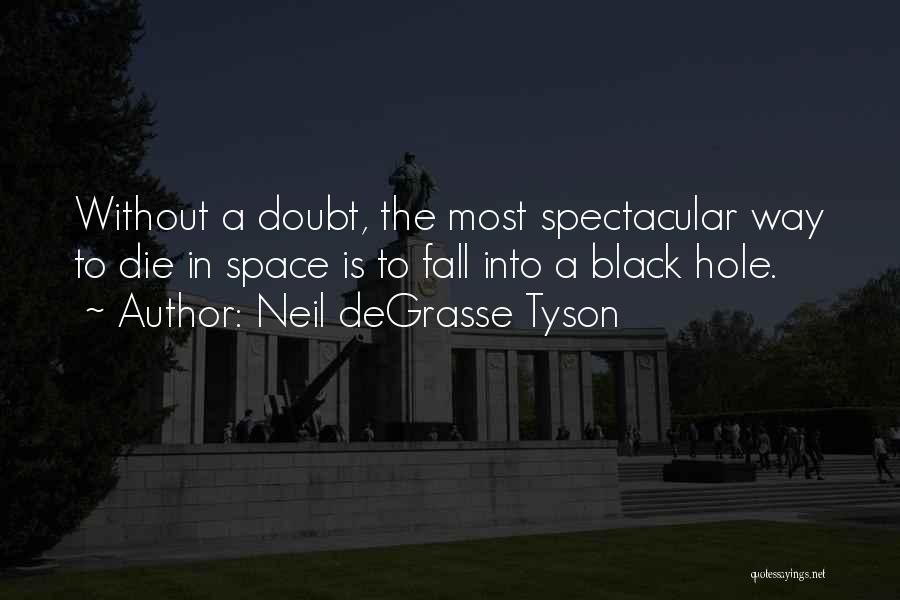 Black Hole Quotes By Neil DeGrasse Tyson