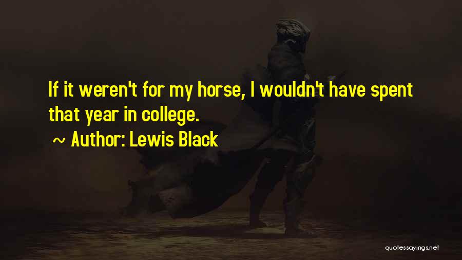 Black Horse Quotes By Lewis Black