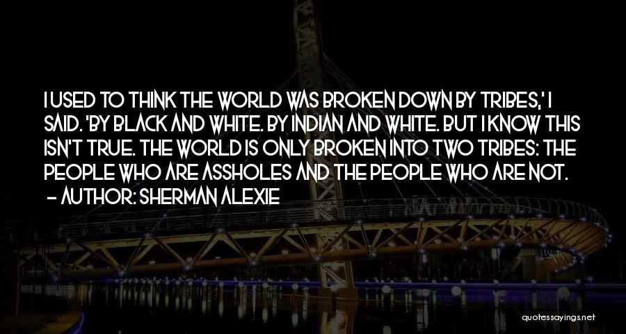 Black Humor Quotes By Sherman Alexie