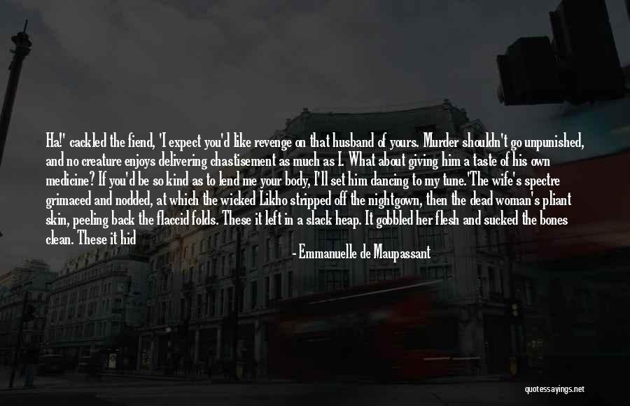 Black Humour Quotes By Emmanuelle De Maupassant