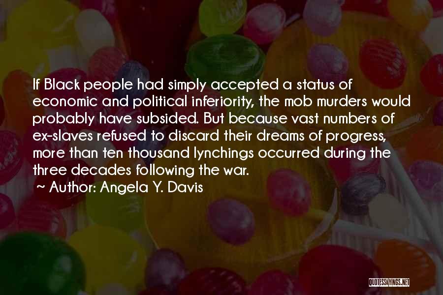 Black Inferiority Quotes By Angela Y. Davis