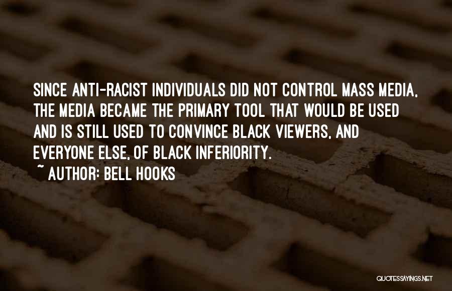 Black Inferiority Quotes By Bell Hooks