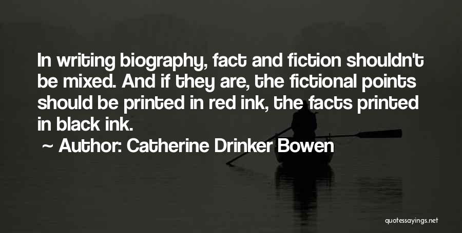 Black Ink Quotes By Catherine Drinker Bowen