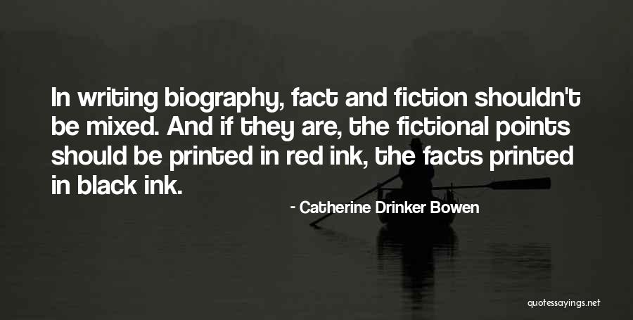 Black Ink Quotes By Catherine Drinker Bowen