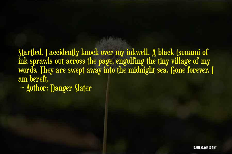 Black Ink Quotes By Danger Slater