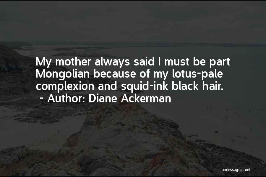 Black Ink Quotes By Diane Ackerman