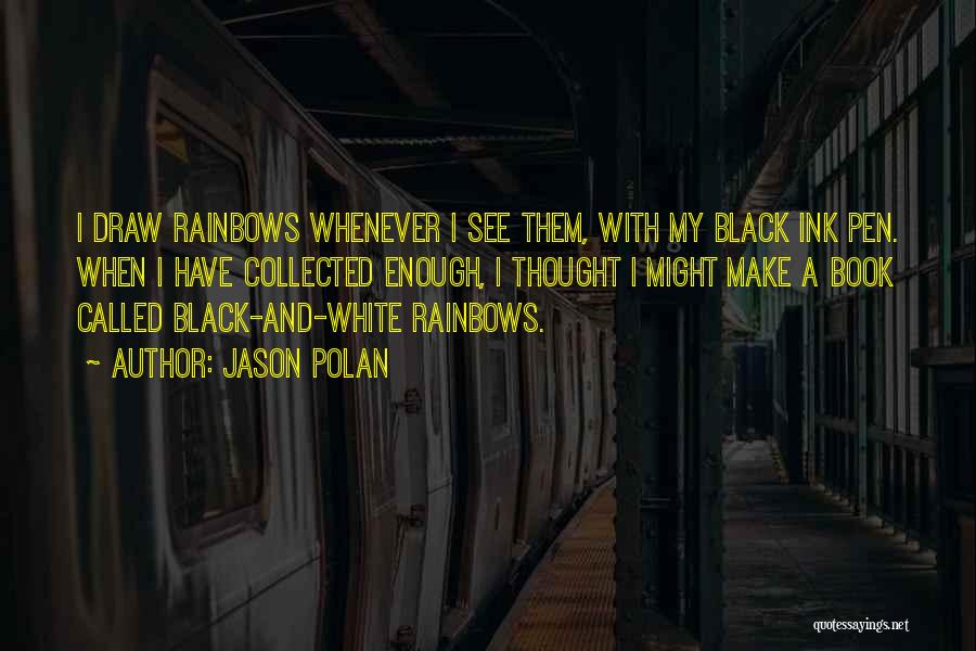Black Ink Quotes By Jason Polan
